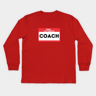 Just Call Me Coach Kids Long Sleeve T-Shirt